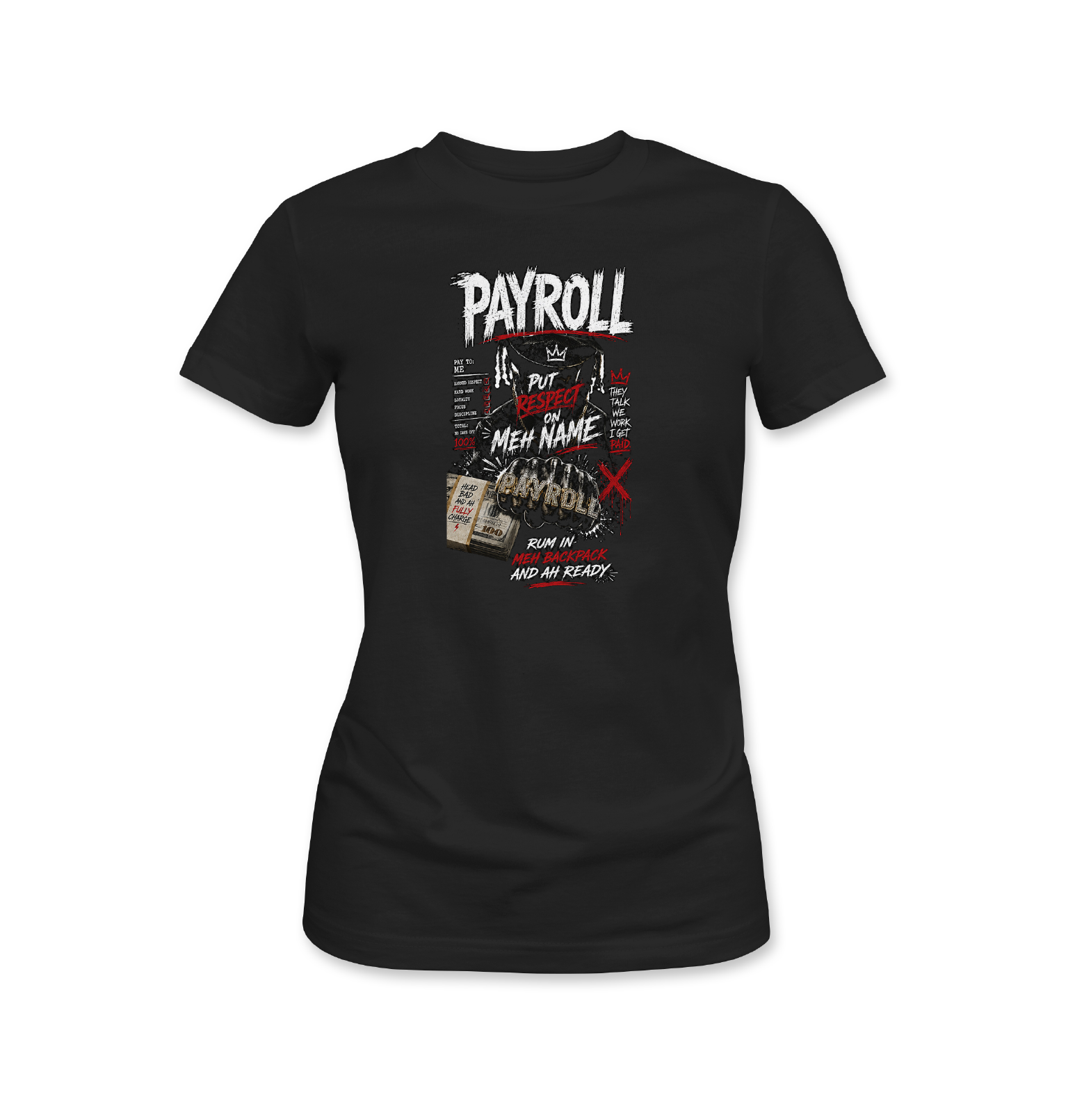 Payroll carnival t-shirt with Put Respect On Meh Name graphic, Trinidad soca inspired Payroll streetwear shirt, Head Bad And Ah Fully Charge carnival tee design, Caribbean fete outfit Payroll graphic t-shirt, Rum In Meh Backpack And Ah Ready shirt design, Black and white Payroll carnival shirt mockup, Trinidad carnival streetwear graphic tee, Soca music inspired urban carnival apparel, Bold Caribbean party t-shirt design, Payroll inspired Trinidad fete fashion graphic