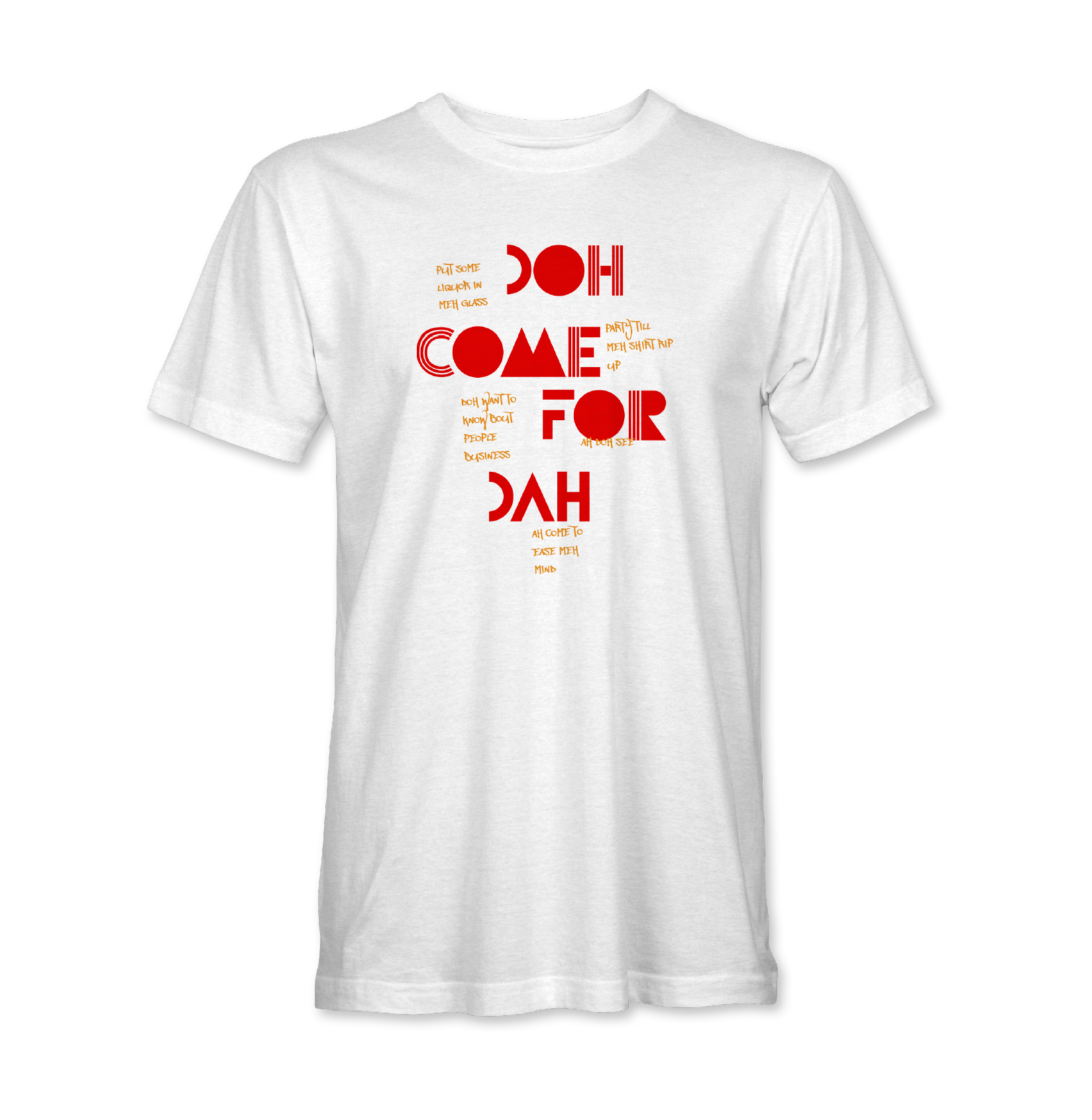 Doh Come For Dah carnival inspired soca t-shirt graphic design

Modern Caribbean streetwear typography design inspired by soca music and carnival culture

Trinidad carnival soca graphic tee with bold red typography design

Caribbean fete and road march inspired shirt with modern text layout

Soca music inspired carnival tshirt for Caribbean party lovers